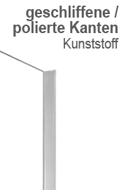 Ansichtbild geschliffene / polierte Kunststoffkanten